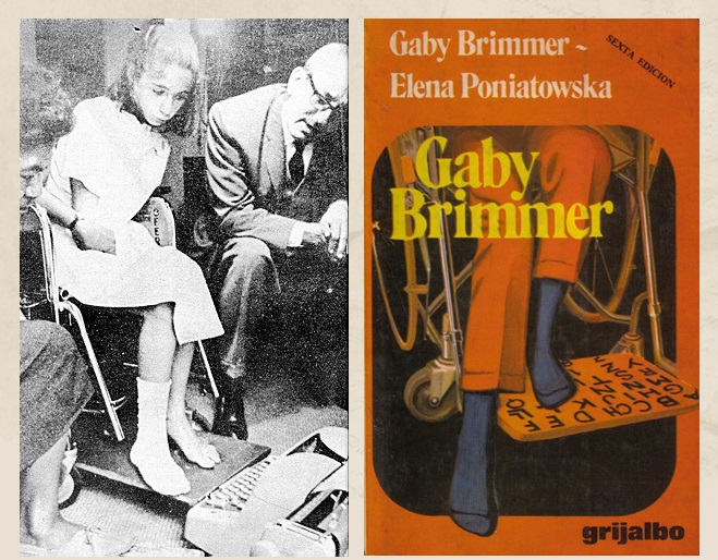 2 fotografías. En una Gaby, como de 12 años, escribe con su pie, sentada en su silla de ruedas en una máquina de escribir que está en el piso, un maestro sentado junto a ella la observa. En la otra, es la portada de un libro en donde se ven dibujados los pies de Gaby con calcetas, se ve que está en su silla de ruedas y repasa con un pie un alfabeto pintado en una tabla y puesto en sus pies.