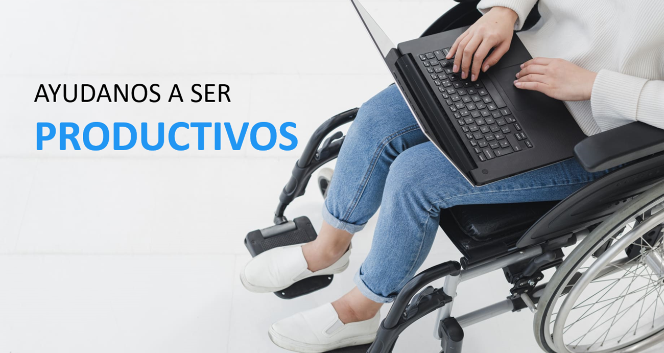 una persona en silla de ruedas trabaja con una computadora, se lee: Ayúdanos a ser Productivos 